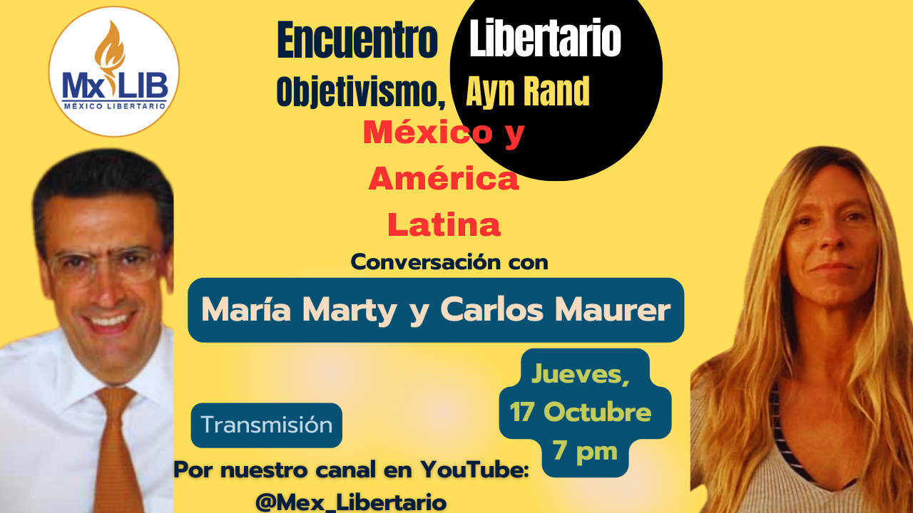 Lecciones hoy de Ayn Rand y el Objetivismo para México y América Latina