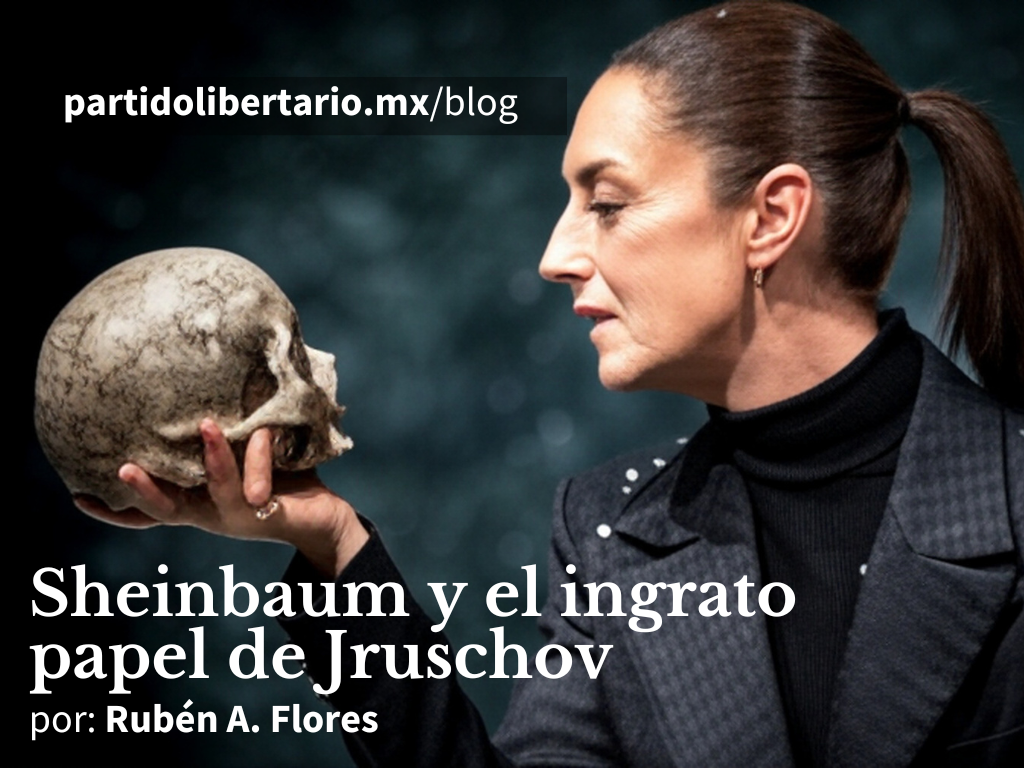 Sheinbaum y el ingrato papel de Jruschov