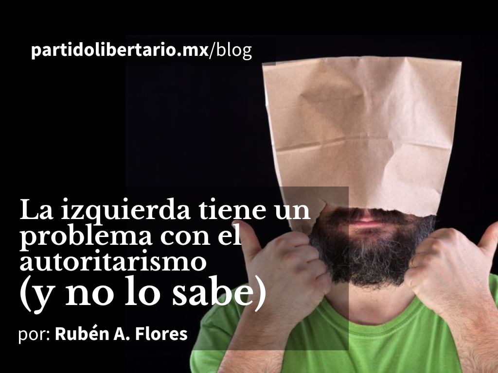 La izquierda tiene un problema con el autoritarismo (y no lo sabe)
